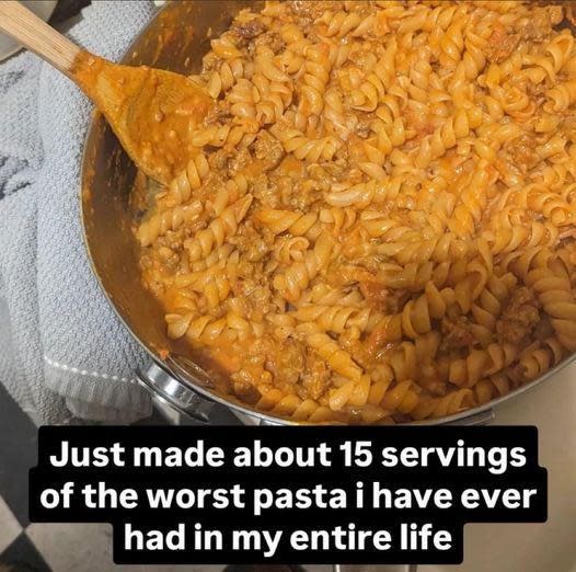 Pot of pasta with meat sauce and a wooden spoon. Text reads "Just made about 15 servings of the worst pasta I have ever had in my entire life."