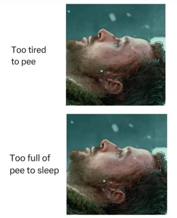 Man lying down in the snow with closed eyes. Top text: Too tired to pee. Bottom text: Too full of pee to sleep